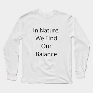 Nature Quote 5 Long Sleeve T-Shirt